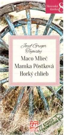 Maco Mlieč, Mamka Pôstková, Horký chlieb - Tajovský Jozef Gregor