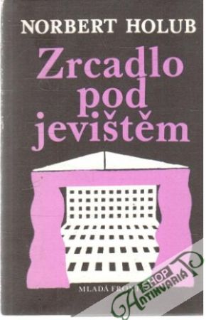 Zrcadlo pod jevištěm - Holub Norbert