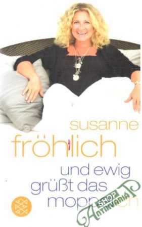 Und ewig grusst das moppel-ich - Frohlich Susanne