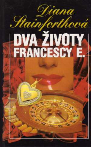 Dva životy Francescy E. - Stainforthová Diana