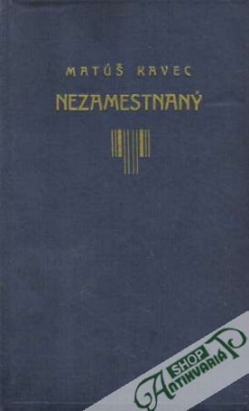 Nezamestnaný - Kavec Matúš