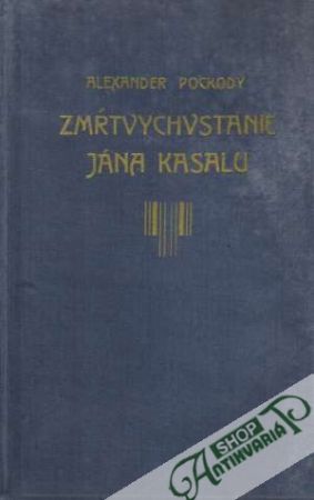 Zmŕtvychvstanie Jána Kasalu - Pockody Alexander