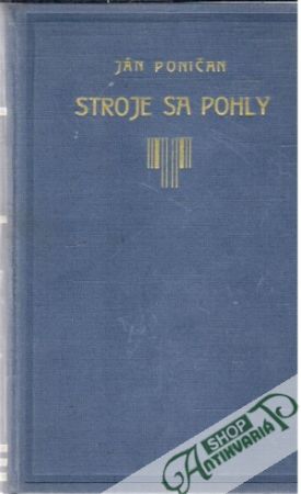 Stroje sa pohly - Poničan Ján