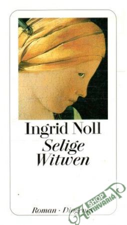 Selige Witwen - Noll Ingrid
