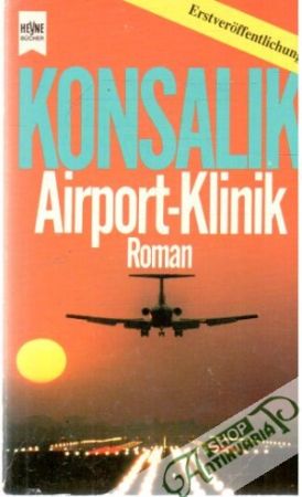 Airport-Klinik - Konsalik Heinz G.