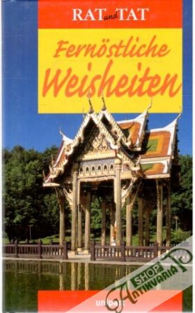Fernostliche Weisheiten - Kolektív autorov