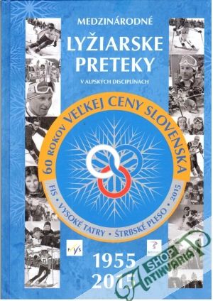 60 rokov veľkej ceny Slovenska 1955-2015 - Harvan Ladislav a kolektív