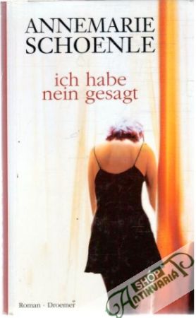 Ich habe nein gesagt - Schoenle Annemarie
