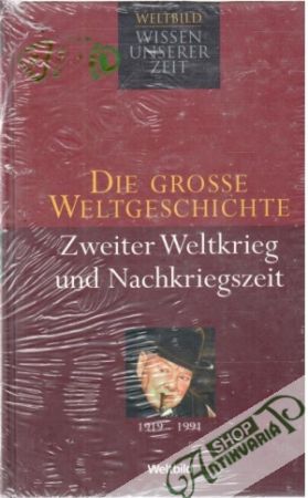 Die grosse Weltgeschichte - Kolektív autorov