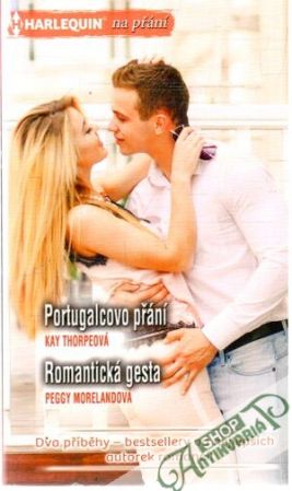 Portugalcovo přání, Romantická gesta - Thorpeová Kay, Morelandová Peggy