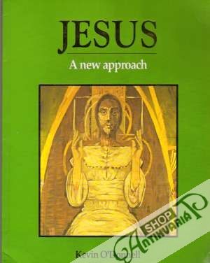 Jesus - A new approach - O´Donnell Kevin