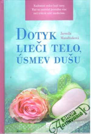 Dotyk lieči telo, úsmev dušu - Mandžuková Jarmila