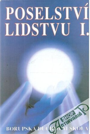Poselství lidstvu I. - Kolektív autorov