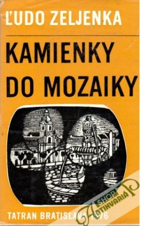 Kamienky do mozaiky - Zeljenka Ľudo