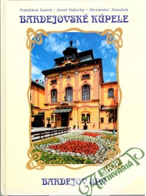 Bardejovské Kúpele - Bardejov Spa - Gutek, Halecký, Jiroušek
