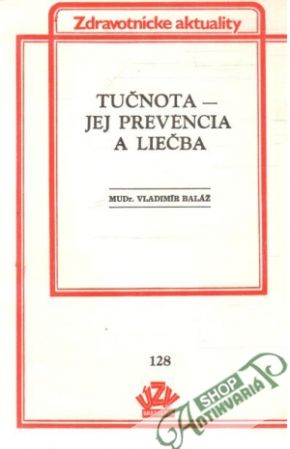 Tučnota - jej prevencia a liečba - Baláž Vladimír