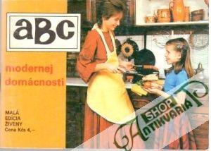 Abc modernej domácnosti - Kolektív autorov