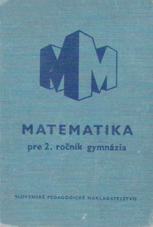 Matematika pre 2.ročník gymnázia - Odvárko Oldřich