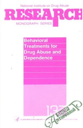 Behavioral Treatmens for Drug Abuse and Dependence - Kolektív autorov