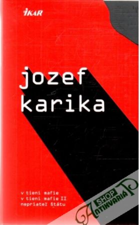 V tieni mafie, V tieni mafie II, Nepriateľ štátu - Karika Jozef