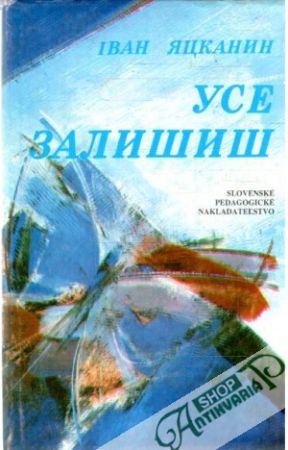Use zalyšyš - Jackanin Ivan