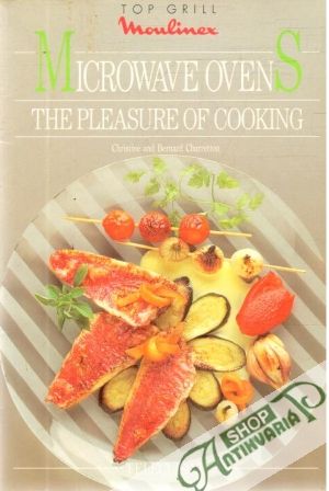Microwave ovens the pleasure of cooking - Charretton Christine and Bernard