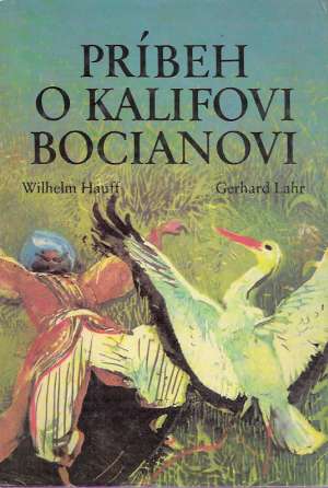 Príbeh o kalifovi bocianovi - Hauff Wilhelm
