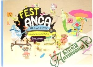 Fest Anča 28.6-1.7.2012 - Kolektív autorov