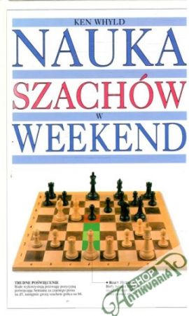 Nauka szachów w weekend - Whyld Ken