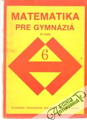 Matematika pre gymnáziá 6.-  II.časť - Sýkora, Odvárko, Smida