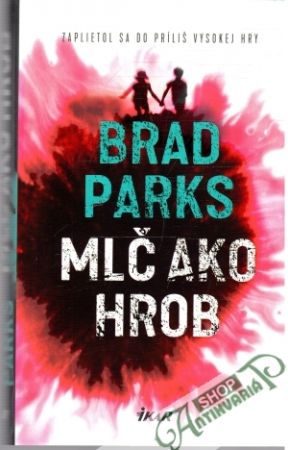 Mlč ako hrob - Parks Brad
