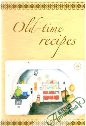 Old-time recipes - Kolektív autorov