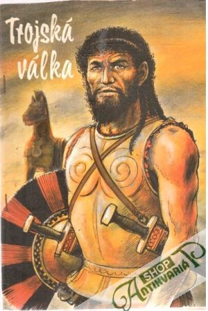 Trojská válka - Kolektív autorov