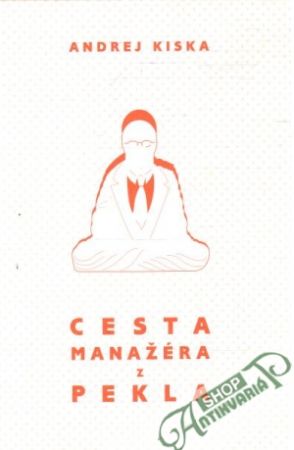 Cesta manažéra z pekla - Kiska Andrej