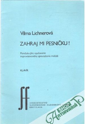 Zahraj mi pesničku! - Lichnerová Vilma