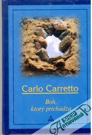 Boh, ktorý prichádza - Carretto Carlo