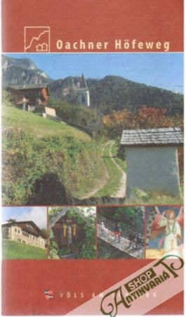 Oachner Höfeweg/ Sentiero dei masi - Kolektív autorov