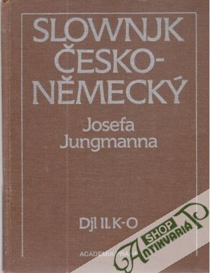 Slownjk Česko - Německý djl. II. K-O - Jungmanna Josef