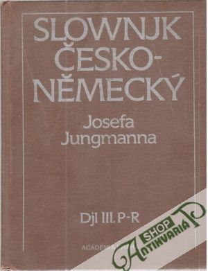 Slownjk Česko - Německý djl. III. P-R - Jungmanna Josef