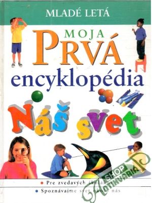 Moja prvá encyklopédia - Oxlade Ch., Ganeri A.