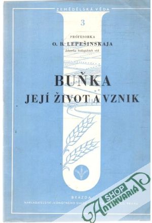 Buňka - její život a vznik - Lepešinskaja O. B.