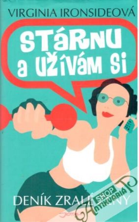 Stárnu a užívám si - Ironsideová Virginia