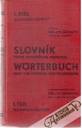 Slovník Slovensko - Nemecký podľa najnovšieho pravopisu - Seewarth J. M.
