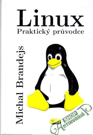 Linux - praktický pruvodce - Brandejs Michal