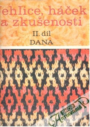 Jehlice, háček a zkušenosti Dana II. díl - Kolektív autorov