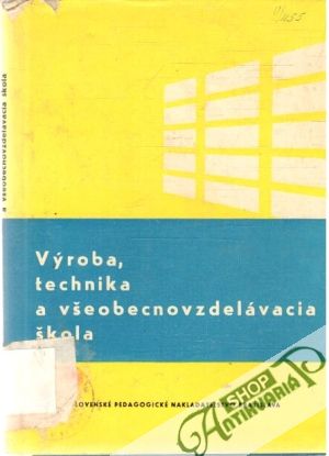 Výroba, technika a všeobecnovzdelávacia škola - Obdržálek Zdenek