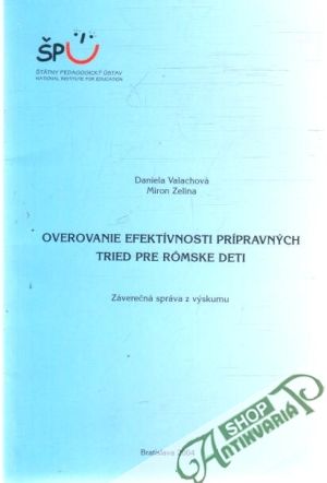 Overovanie efektívnosti prípravných tried pre rómske deti - Valachová D., Zelina M.