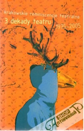 Krakowskie reminiscencje teatralne 3 dekady teatru 1975-2005 - Kolektív autorov