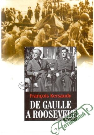 De Gaulle a Roosevelt - Kersaudy Francois