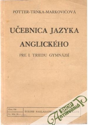 Učebnica jazyka anglického pre 1. triedu gymnázií - Potter, Trnka, Markovičová